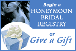 Click here to begin a Honeymoon Briday Registry or give a gift