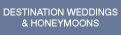Destination Weddings and Honeymoons